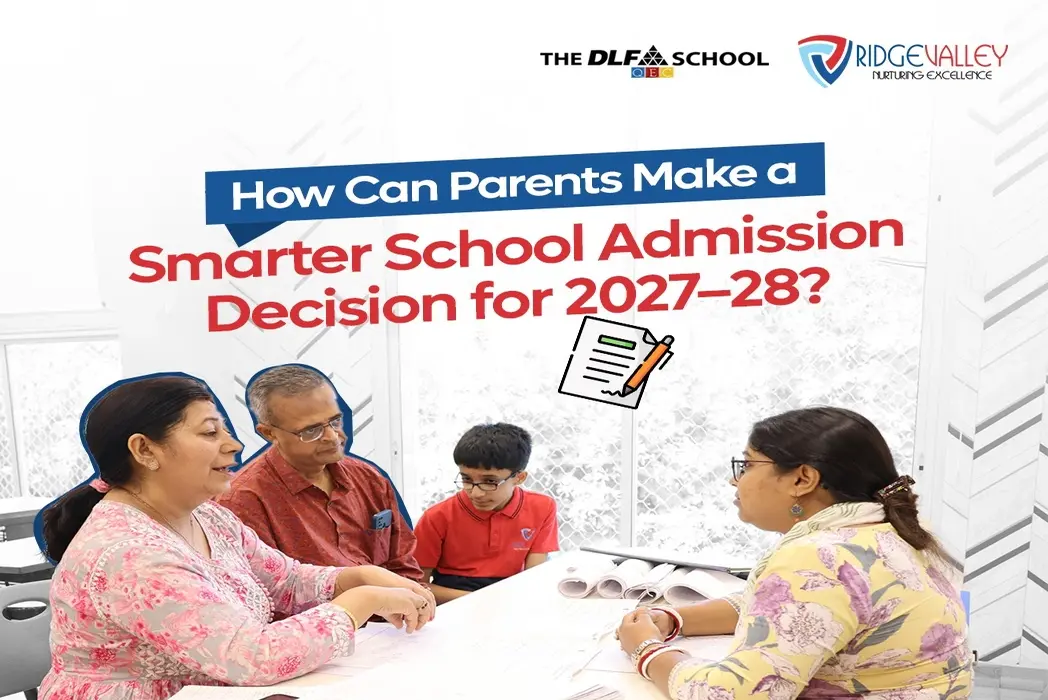 How Can Parents Make a Smarter School Admission Decision for 2027–28?