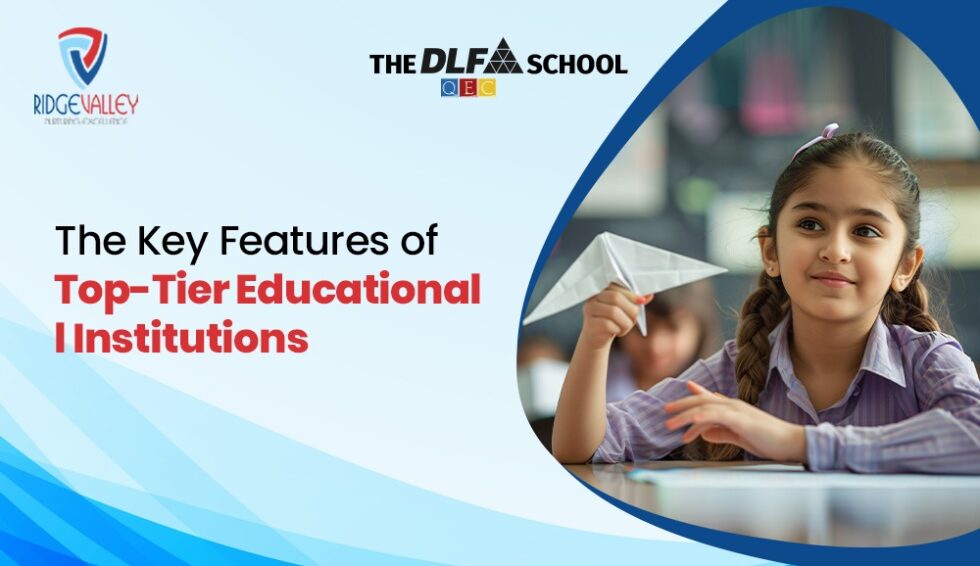 The Key Features of Top-Tier Educational Institutions